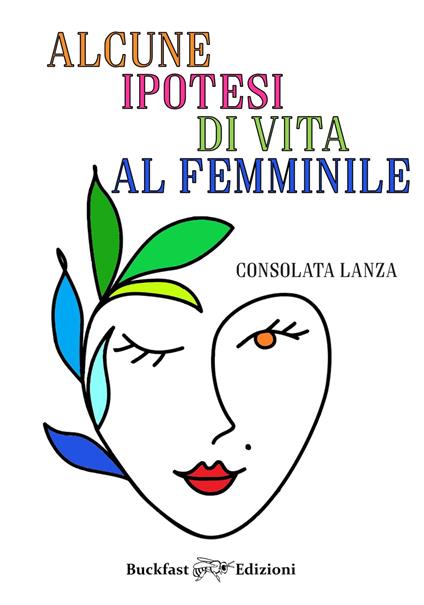 Alcune ipotesi di vita al femminile - Consolata Lanza - copertina