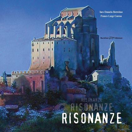Risonanze - Franco Luigi Carena,Ines Daniela Bertolino - copertina