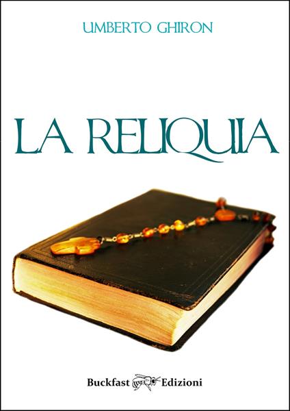 La reliquia. Ediz. integrale - Umberto Ghiron - copertina
