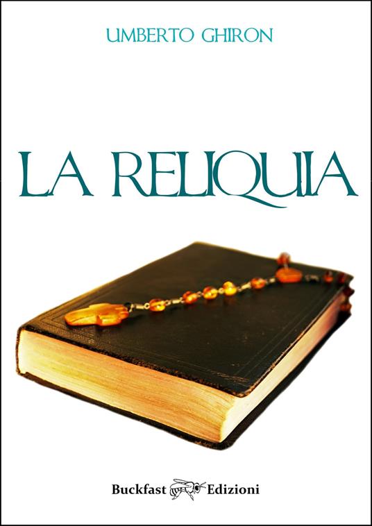 La reliquia. Ediz. integrale - Umberto Ghiron - copertina