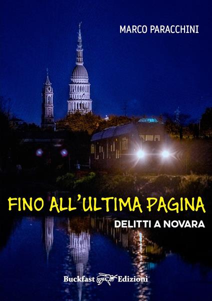 Fino all'ultima pagina. Delitti a Novara. Ediz. integrale - Marco Paracchini - copertina