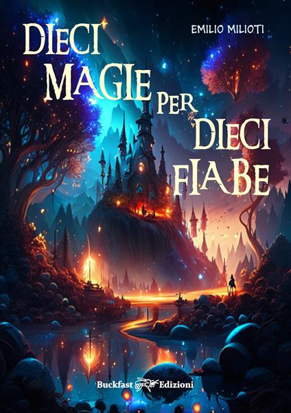 Dieci magie per dieci fiabe - Emilio Milioti - copertina