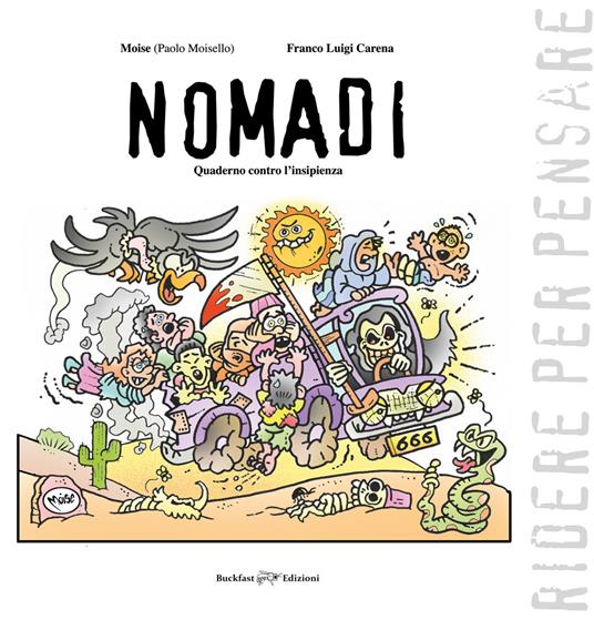 Nomadi. Quaderno contro l'insipienza. Ridere per pensare - Franco Luigi Carena - copertina
