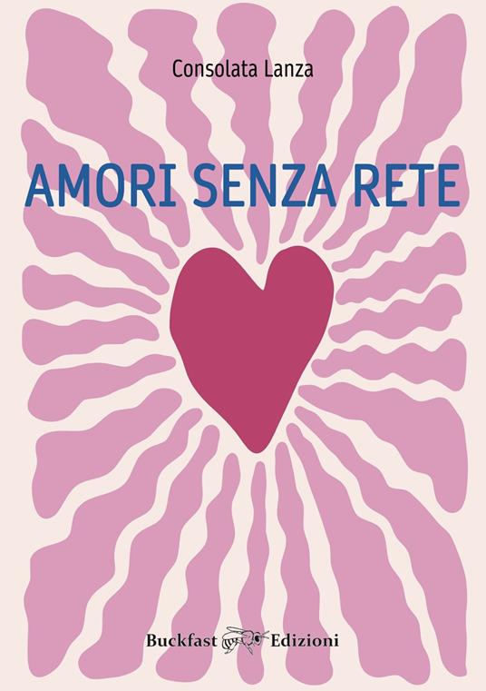 Amori senza rete - Consolata Lanza - copertina