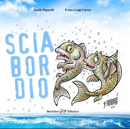 Sciabordio. Ridere per pensare. Ediz. illustrata - Franco Luigi Carena - copertina