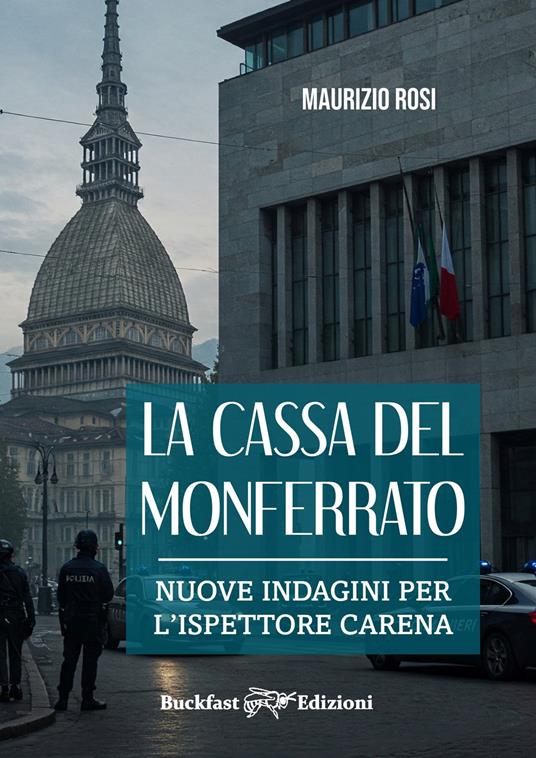 La Cassa del Monferrato. Nuove indagini per l'ispettore Carena - Maurizio Rosi - copertina