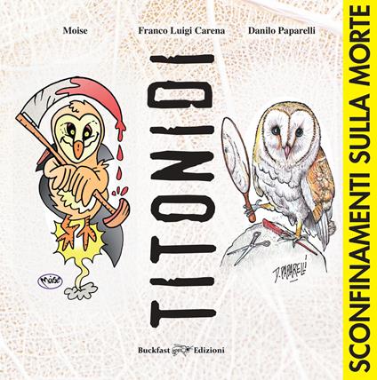 Titonidi. Sconfinamenti sulla morte. Ediz. illustrata - Franco Luigi Carena - copertina