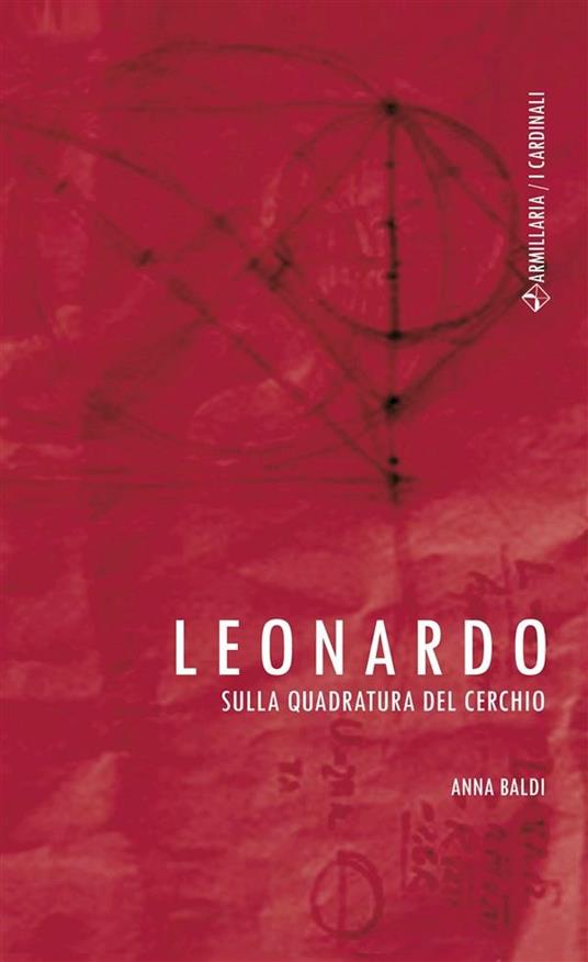 Leonardo. Sulla quadratura del cerchio - Anna Baldi - ebook