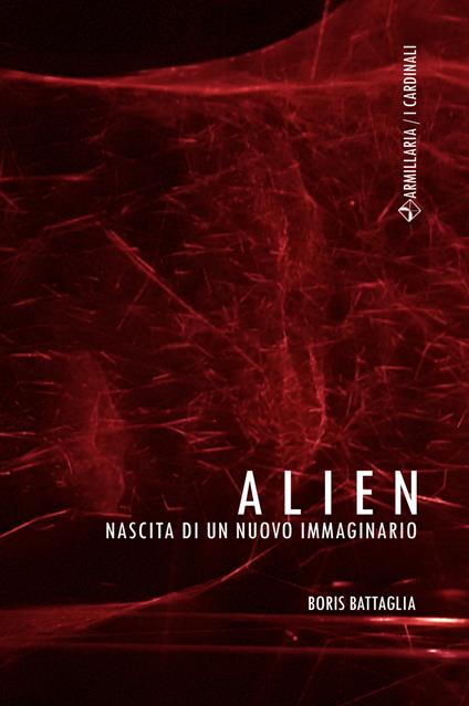 Alien. Nascita di un nuovo immaginario - Boris Battaglia - copertina