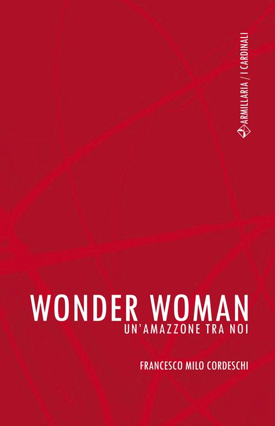 Wonder Woman. Un'amazzone tra noi - F. Milo Cordeschi - ebook