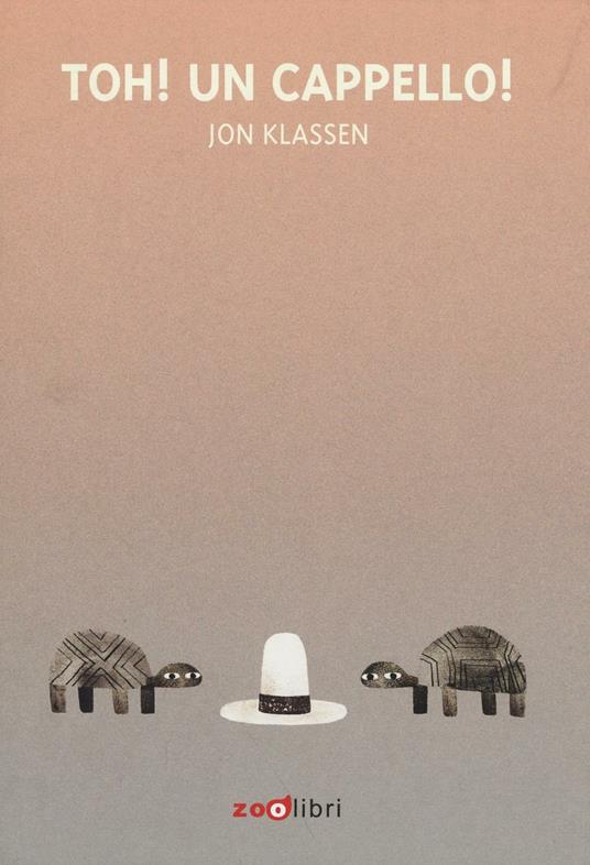 Toh! Un cappello! Ediz. illustrata - Jon Klassen - copertina