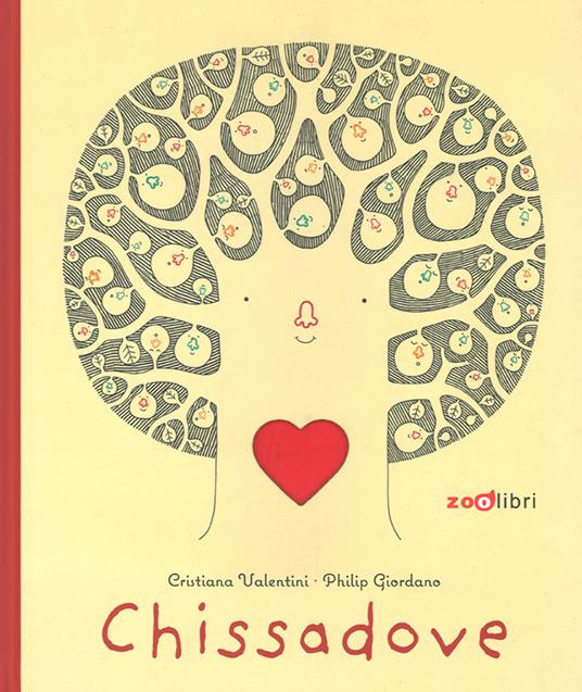 Chissadove. Ediz. a colori - Cristiana Valentini,Philip Giordano - copertina