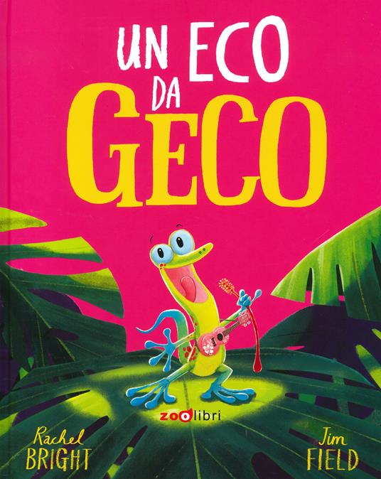 Un eco da geco. Ediz. a colori - Rachel Bright - copertina