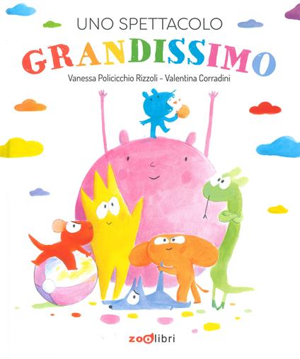 Uno spettacolo grandissimo. Ediz. a colori - Vanessa Policicchio Rizzoli - copertina