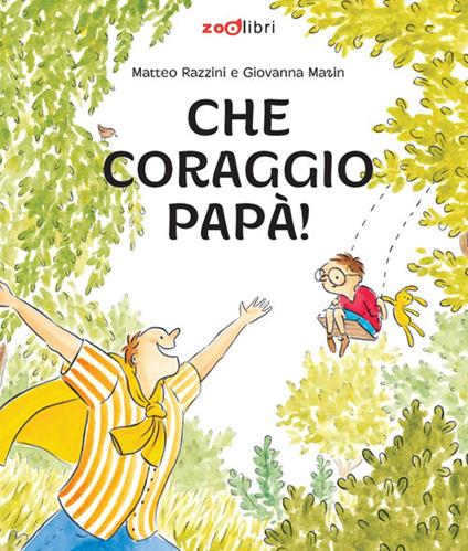 Che coraggio papà! Ediz. a colori - Matteo Razzini - copertina