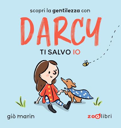 Ti salvo io. Darcy. Ediz. a colori - Marin - copertina