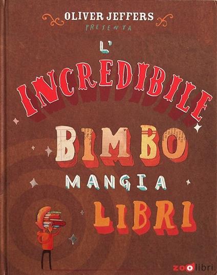 L'incredibile bimbo mangia libri. Libro pop-up. Ediz. a colori - Oliver Jeffers - copertina