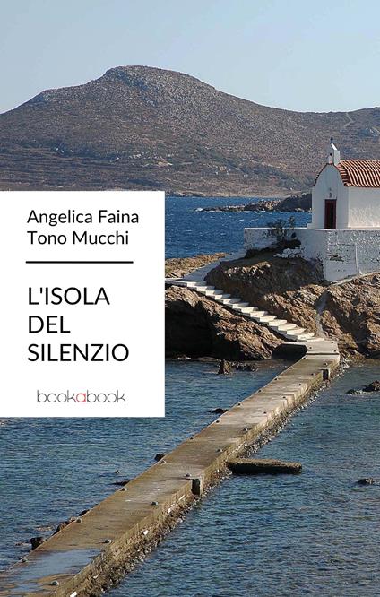 L' isola del silenzio - Tono Mucchi,Angelica Faina - copertina