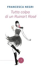 Tutta colpa di un Ruinart Rosé