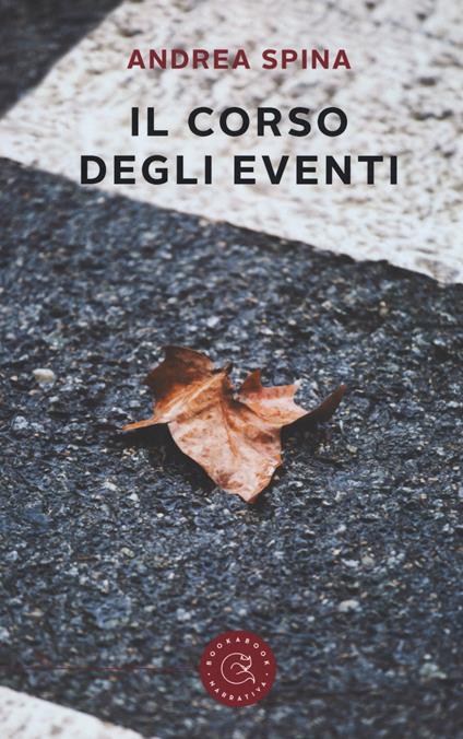 Il corso degli eventi - Andrea Spina - copertina