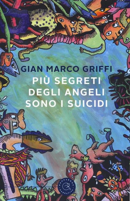 Più segreti degli angeli sono i suicidi - Gian Marco Griffi - copertina
