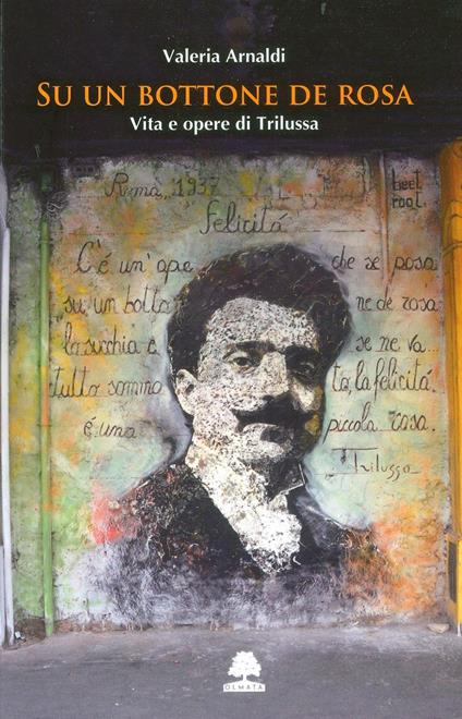 Su un bottone de rosa. Vita e opere di Trilussa - Valeria Arnaldi - copertina