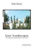 Lost landscapes. Il cinema amatoriale e la città