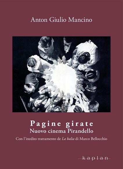Pagine girate. Nuovo cinema Pirandello - Anton Giulio Mancino - copertina