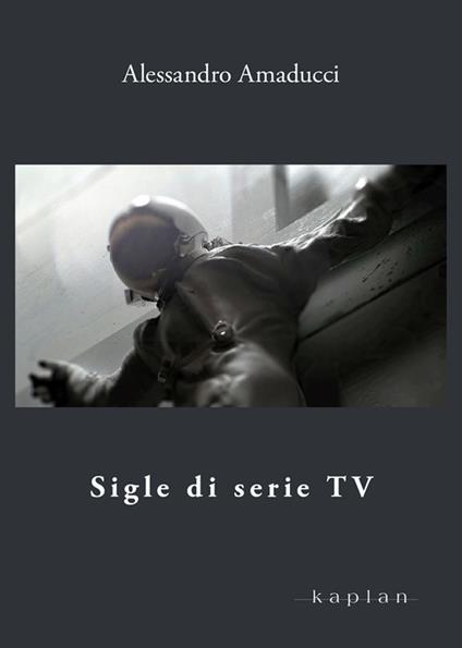 Sigle di serie TV - Alessandro Amanducci - ebook