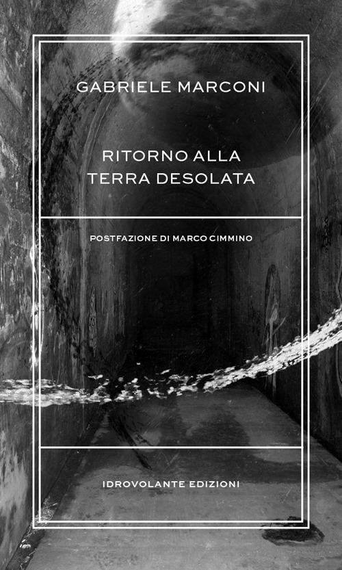 Ritorno alla terra desolata - Gabriele Marconi - copertina