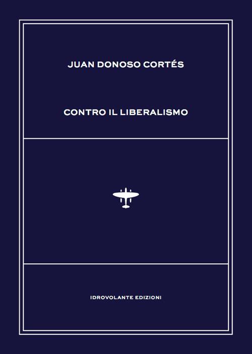 Contro il liberalismo - Juan Donoso Cortés - copertina