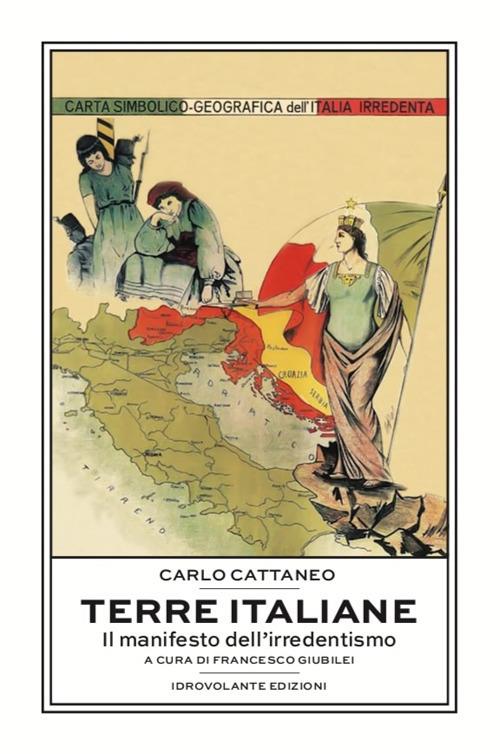 Terre italiane. Il manifesto dell'irredentismo - Carlo Cattaneo - copertina