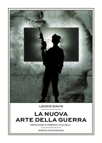 La nuova arte della guerra. I conflitti moderni e la teoria del coaching war - Leonid Savin - copertina