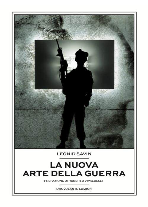 La nuova arte della guerra. I conflitti moderni e la teoria del coaching war - Leonid Savin - copertina