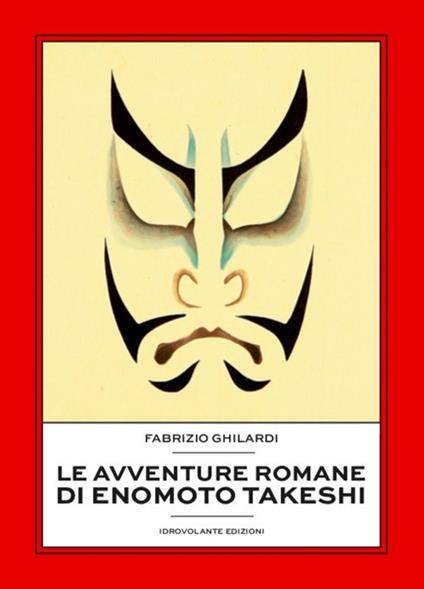 Le avventure romane di Enomoto Takeshi - Fabrizio Ghilardi - copertina