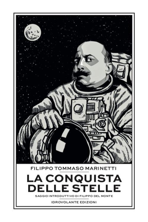 La conquista delle stelle - Filippo Tommaso Marinetti - copertina