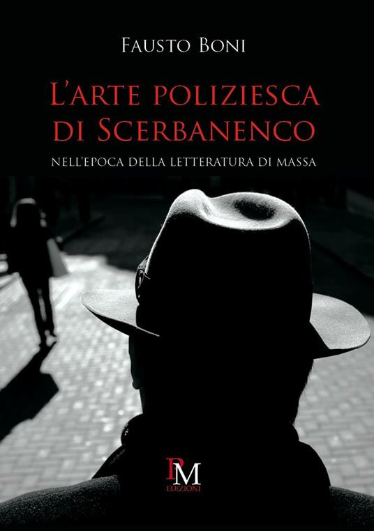 L'arte poliziesca di Scerbanenco. Nell'epoca della letteratura di massa - Fausto Boni - copertina