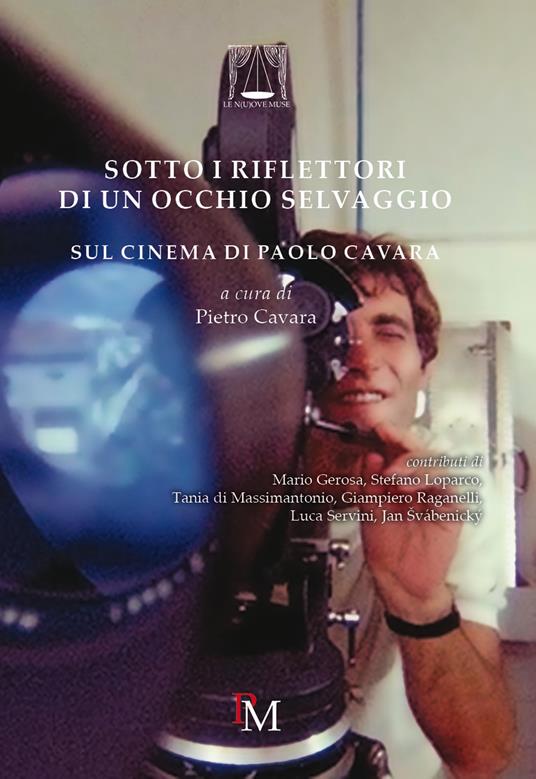 Sotto i riflettori di un occhio selvaggio. Sul cinema di Paolo Cavara - copertina
