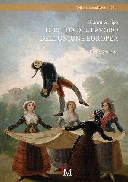 Diritto del lavoro dell’Unione Europea. Parte generale - Gianni Arrigo - copertina