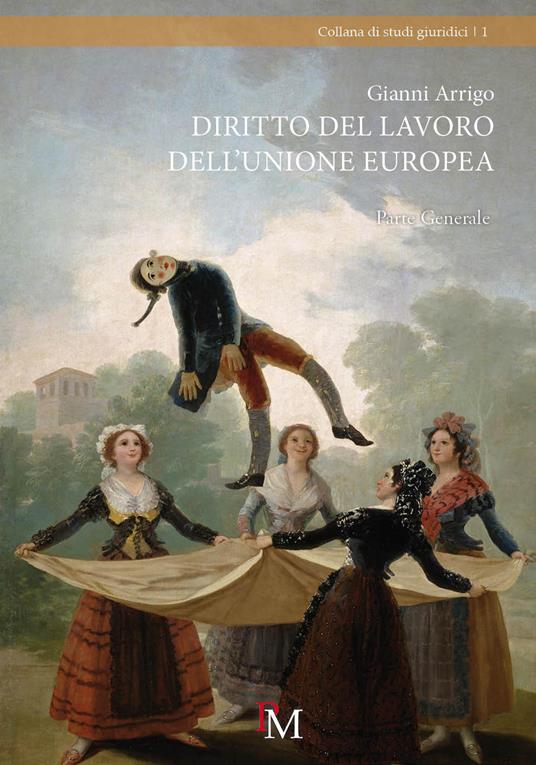 Diritto del lavoro dell’Unione Europea. Parte generale - Gianni Arrigo - copertina