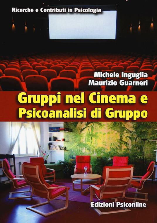 Gruppi nel cinema e psicoanalisi di gruppo - Michele Inguglia,Maurizio Guarnieri - copertina
