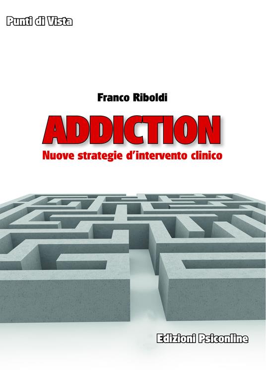 Addiction. Nuove strategie d'intervento clinico - Franco Riboldi - copertina