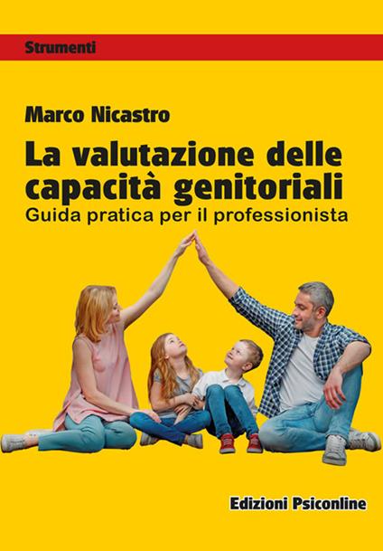 La valutazione delle capacità genitoriali. Guida pratica per il professionista - Marco Nicastro - copertina
