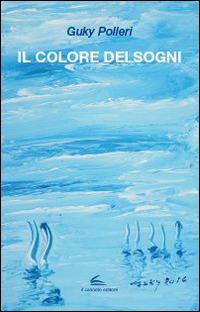 Il colore dei sogni - Guky Polleri - copertina