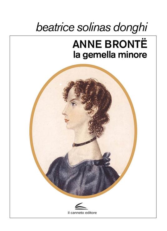 Anne Brontë, la gemella minore - Beatrice Solinas Donghi - copertina