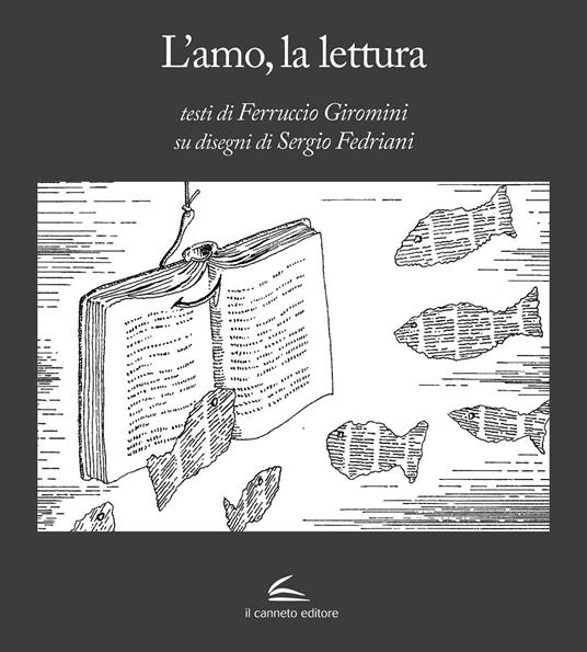 L'amo, la lettura. Ediz. illustrata - Ferruccio Giromini - copertina