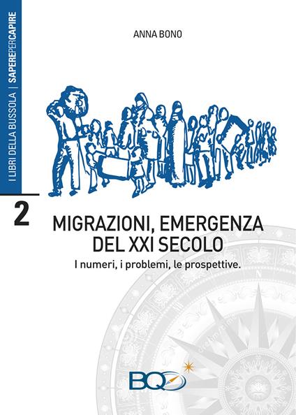 Migrazioni, emergenza del XXI secolo. I numeri, i problemi, le prospettive - Anna Bono - copertina