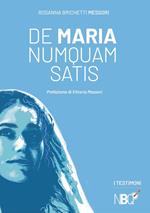 De Maria numquam satis