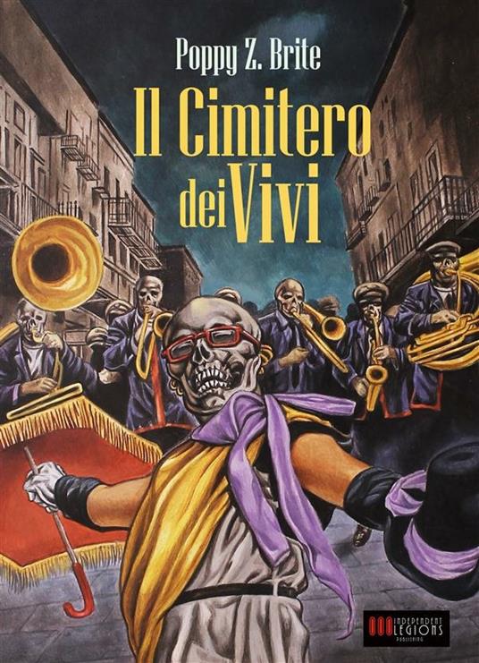 Il cimitero dei vivi - Poppy Z. Brite,Alessandro Manzetti,Francesca Noto - ebook