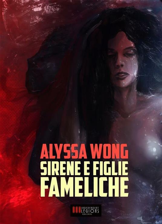 Sirene e famiglie fameliche - Alyssa Wong - ebook